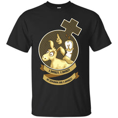 DONKEY - My kingdom for a donkey T Shirt & Hoodie