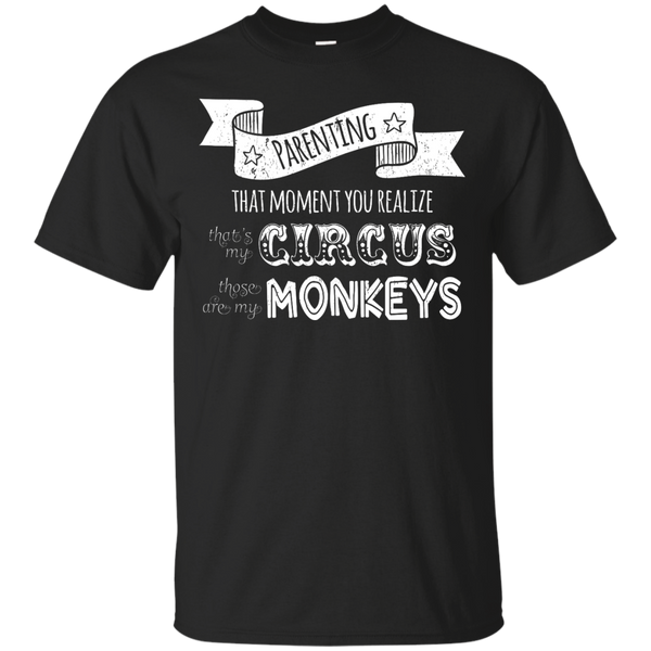 Father - Parenting My Circus My Monkeys parenting T Shirt & Hoodie