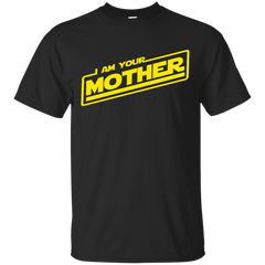 Mom - I Am Your Mother starwars T Shirt & Hoodie