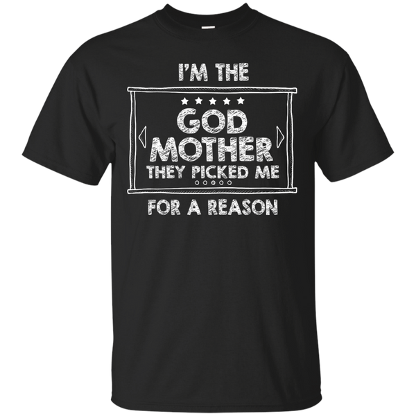 Mother - Im The God Mother They Picked Me For A Reason Family Series Funny godmother T Shirt & Hoodie