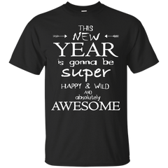 Mom - This New Year Is Gonna New Years Eve 2017 this new year is gonna new years eve 2017 T Shirt & Hoodie