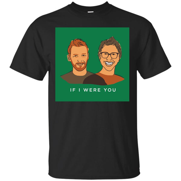 JAKE AND AMIR - Jake and Amir If I Were You T Shirt & Hoodie