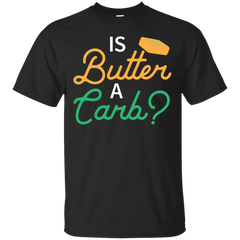 Mom - Is Butter A Carb Funny Food Lover Saying butter T Shirt & Hoodie
