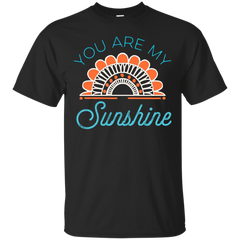 Mom - You Are My Sunshine  T Shirt & Hoodie