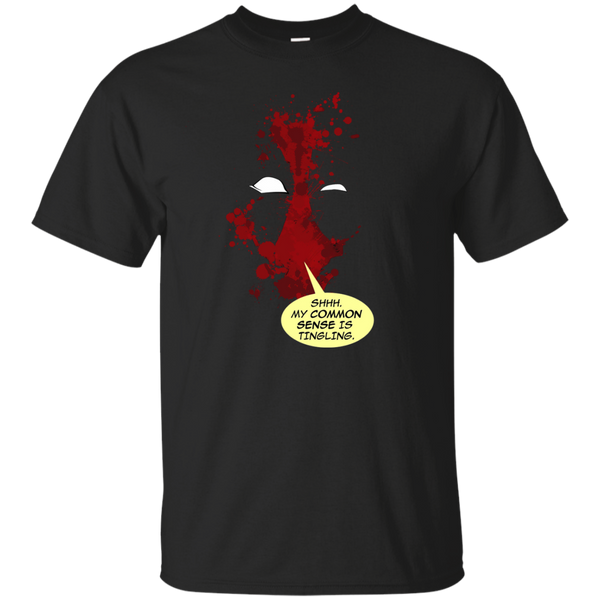 Deadpool - SHHH MY COMMON SENSE IS TINGLING wilson T Shirt & Hoodie
