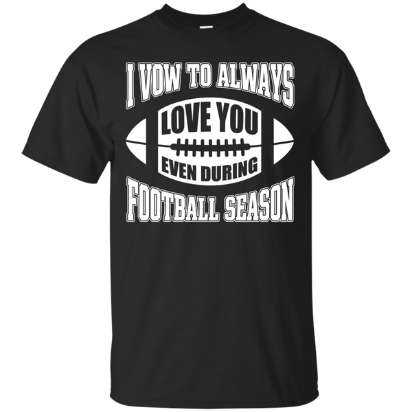 Electrician - I VOW TO ALWAYS LOVE YOU EVEN DURING FOOTBALL SEASON T Shirt & Hoodie