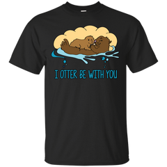 Mom - I otter be with you otters T Shirt & Hoodie