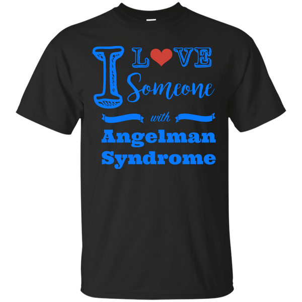 ANGELMAN SYNDROME - I love someone with Angelman Syndrome T Shirt & Hoodie