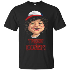 STRANGER THINGS - Trust in Dustin T Shirt & Hoodie