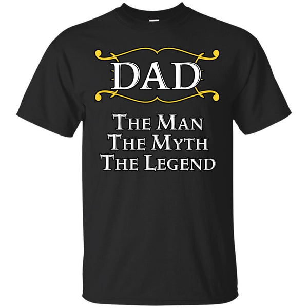 DAD THE MAN THE MYTH THE LEGEND - Dad The Man The Myth The Legend T Shirt & Hoodie