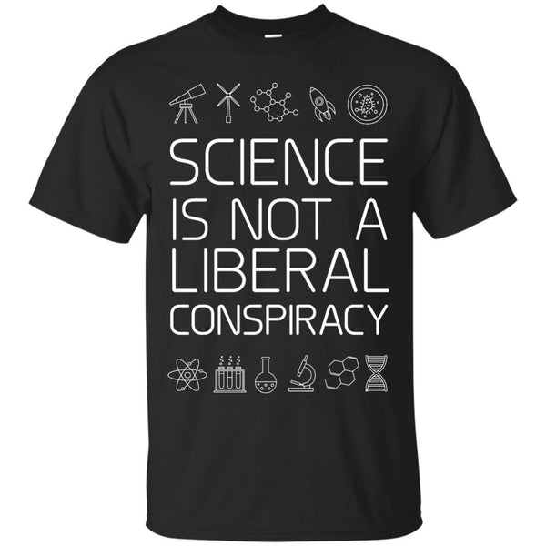 LIBERAL CONSPIRACY - Science is not a liberal conspiracy T Shirt & Hoodie