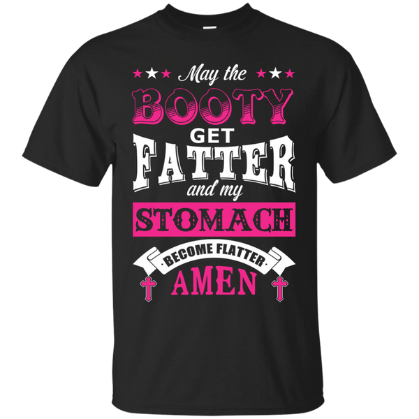 Yoga - MAY THE BOOTY GET FATTER STOMACH BECOME FLATTER T shirt & Hoodie