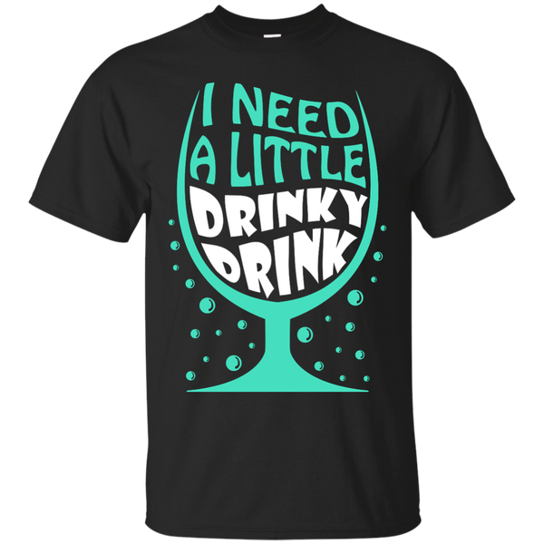 Mechanic - I NEED A LITTLE DRINKY DRINK T Shirt & Hoodie