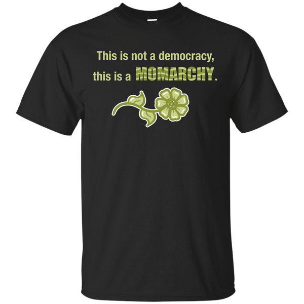 Mom - This is a Momarchy mom T Shirt & Hoodie
