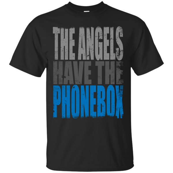 ANGELS HAVE THE PHONEBOX - The Angels have the PhoneBox T Shirt & Hoodie