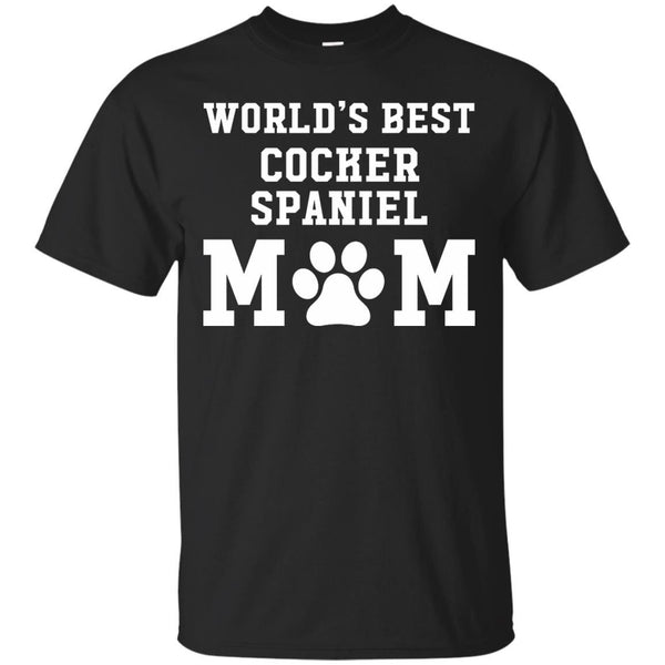 COCKER SPANIEL MOM - Worlds Best Cocker Spaniel Mom T Shirt & Hoodie