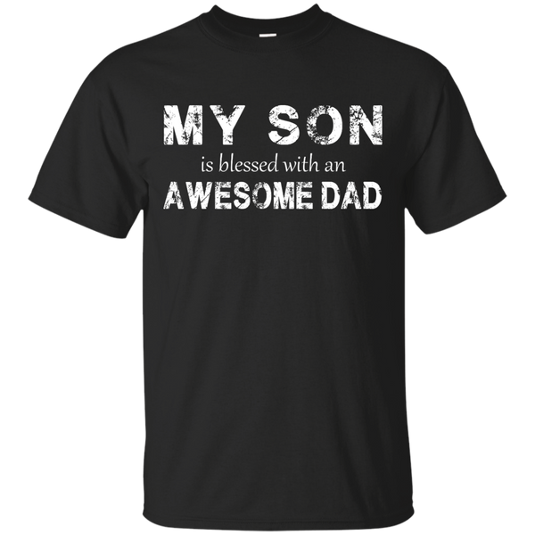 Father - My Son Is Blessed With An Awesome Dad sons T Shirt & Hoodie