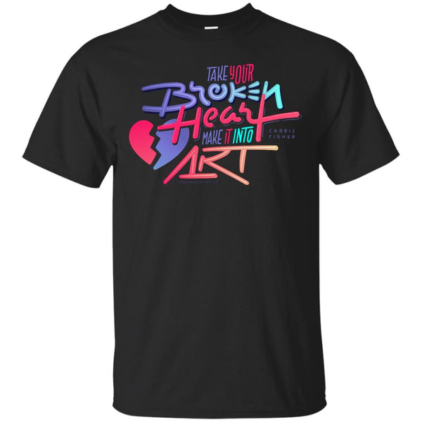CARRIE FISHER - Take Your Broken Heart  Make It Into Art T Shirt & Hoodie
