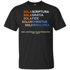 CHRISTIAN - Five Solas of the Reformation with 500th anniversary tag T Shirt & Hoodie