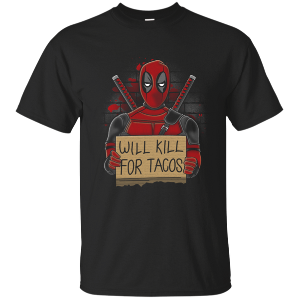 DEADPOOL - Will Kill for Tacos T Shirt & Hoodie