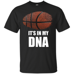 BASKETBALL - Basketball Its in my DNA T Shirt & Hoodie