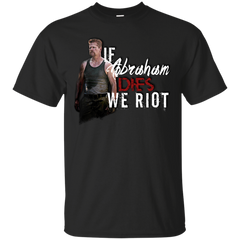 AMC THE WALKING DEAD - If Abraham Dies We Riot T Shirt & Hoodie