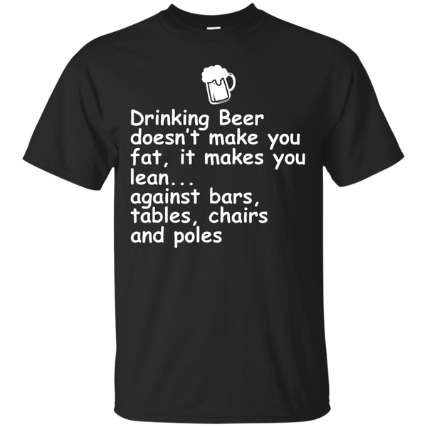 BEER - Drinking Beer doesnt make you fat T Shirt & Hoodie