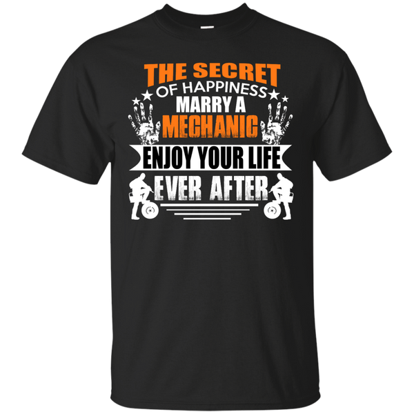 Mechanic - The Secret Of Happiness Marry a Mechanic Enjoy Your Life Ever Af T Shirt & Hoodie