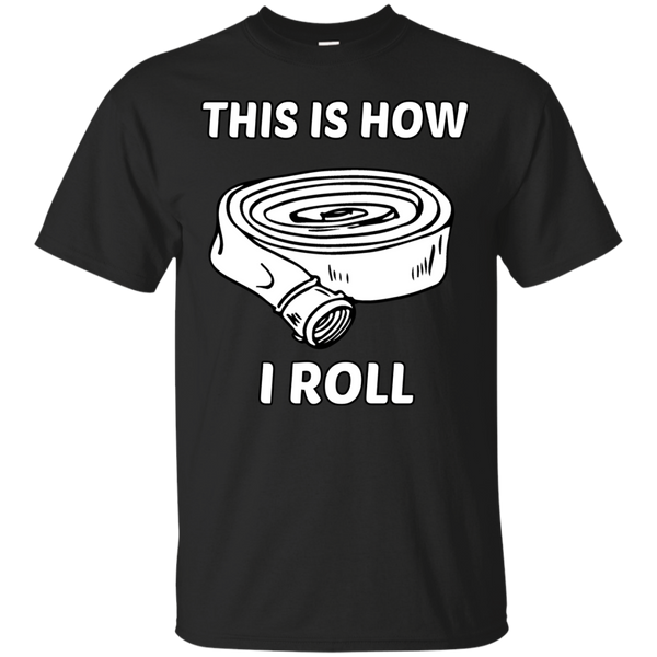 Firefighter - This Is How I Roll firefighter T Shirt & Hoodie