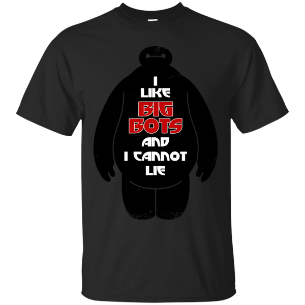 BAYMAX - I like big bots and i cannot lie T Shirt & Hoodie