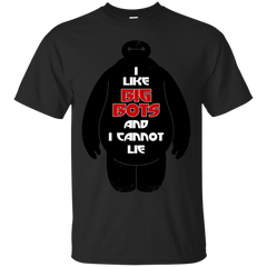 BAYMAX - I like big bots and i cannot lie T Shirt & Hoodie