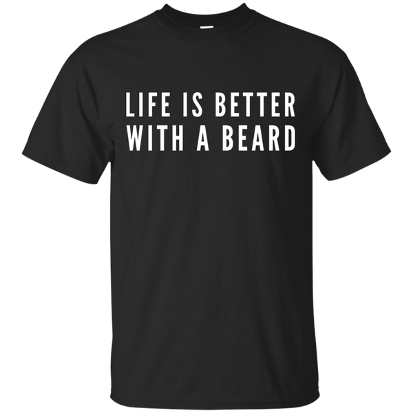 BEARD - Life Is Better With A Beard T Shirt & Hoodie