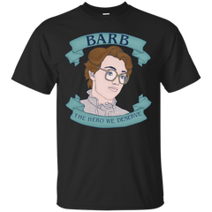 Stranger Things - Barb The Hero We Deserve stranger things T Shirt & Hoodie