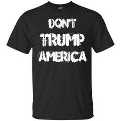 DONT TRUMP AMERICA - dont trump america T Shirt & Hoodie