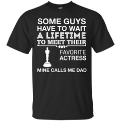 ACTRESS - My Favorite Actress Calls Me Dad T Shirt & Hoodie