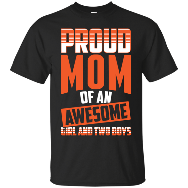 Mom - Proud Mom Of An Awesome Girl and Two Boys mom T Shirt & Hoodie