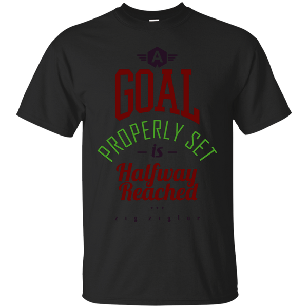 Father - A Goal Properly Set Is Halfway Reached  Be Inspired Motivational Quote goal setting T Shirt & Hoodie