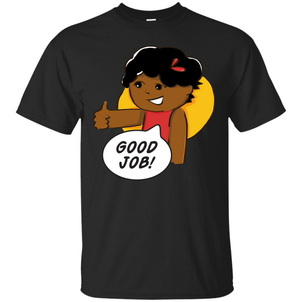 ANASTAZIA - Good Job T Shirt & Hoodie