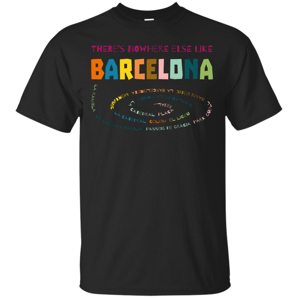 BARCELONA - Theres nowhere else like Barcelona T Shirt & Hoodie