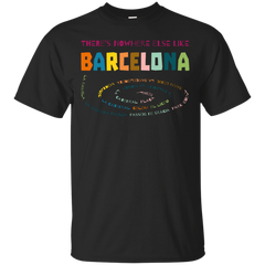 BARCELONA - Theres nowhere else like Barcelona T Shirt & Hoodie