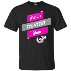 Mom - Worlds Okayest Mom boots T Shirt & Hoodie