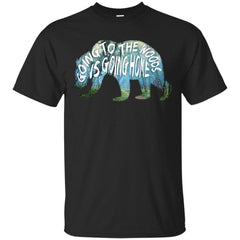BEARS - Going to the Woods is Going Home T Shirt & Hoodie