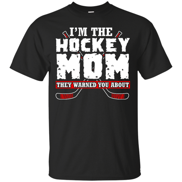 Hockey - Im the Hockey Mom they warned you hockey T Shirt & Hoodie