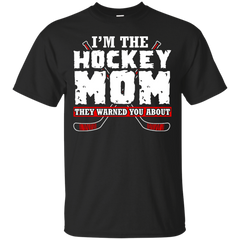 Hockey - Im the Hockey Mom they warned you hockey T Shirt & Hoodie