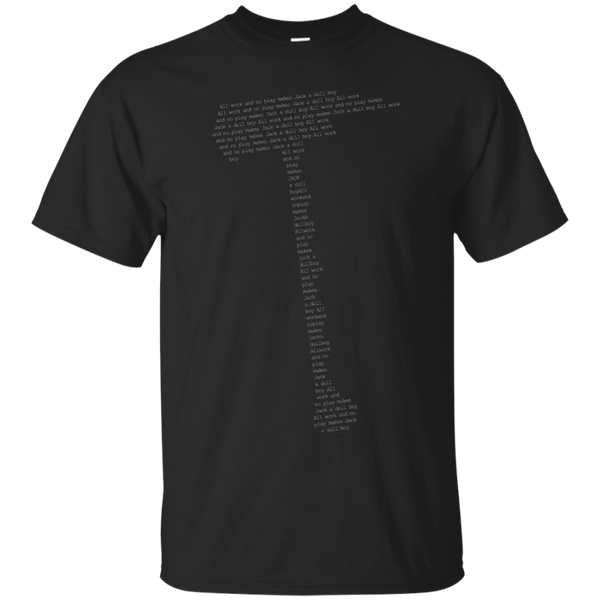 ALL WORK AND NO PLAY - A Dull Ax to Grind T Shirt & Hoodie