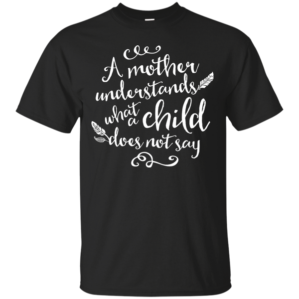 Mom - A Mother Understands family T Shirt & Hoodie