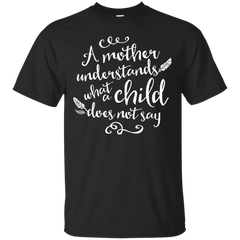 Mom - A Mother Understands family T Shirt & Hoodie