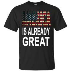 AMERICA IS ALREADY GREAT HILLARY PRESIDENT 2016 - AMERICA IS ALREADY GREAT HILLARY PRESIDENT 2016 T Shirt & Hoodie