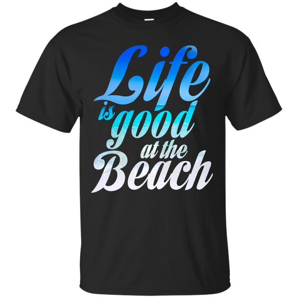 BEACH - Life is good at the Beach T Shirt & Hoodie