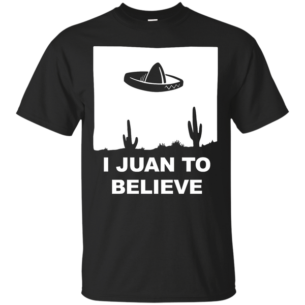 BELIEVE - I Juan To Believe T Shirt & Hoodie